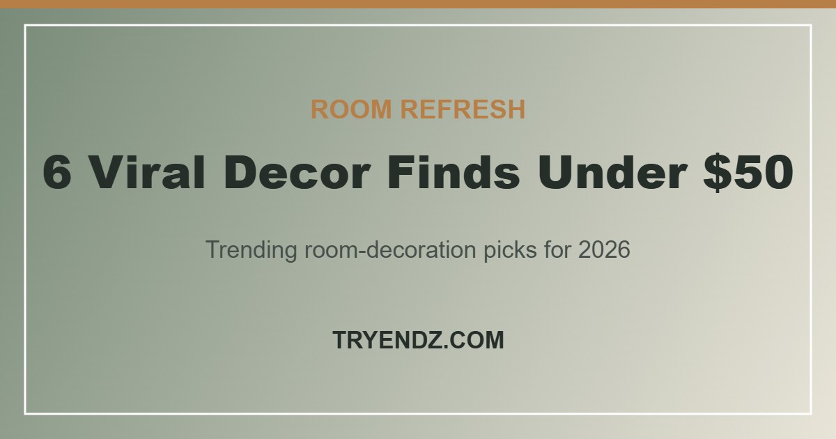 6 Viral Room Decor Finds Under $50 (2026)
