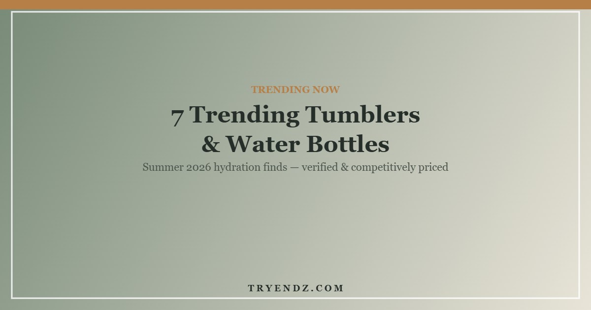 7 Trending Tumblers & Water Bottles for Summer 2026