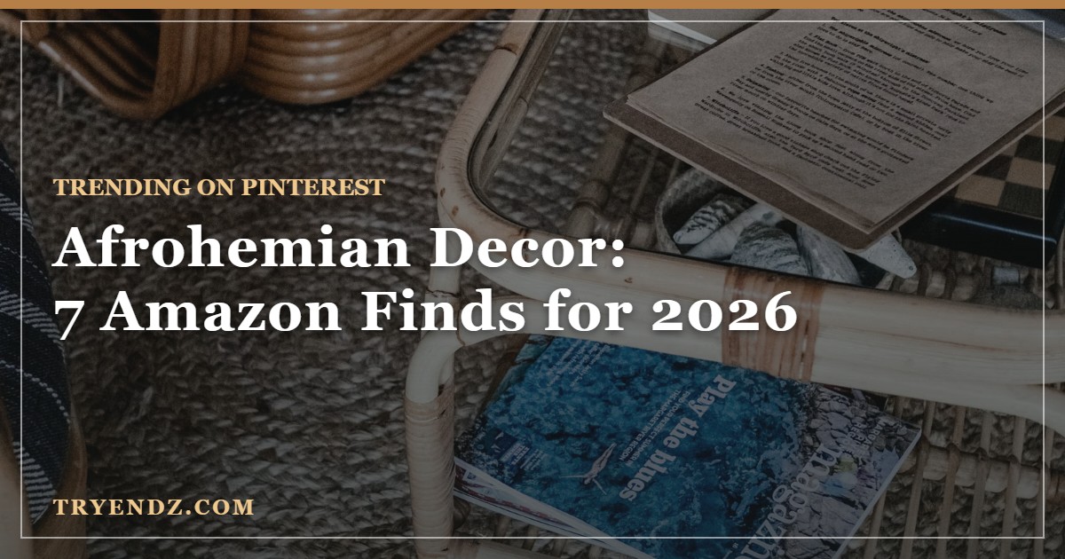 Afrohemian Decor: 7 Trending Amazon Finds for 2026