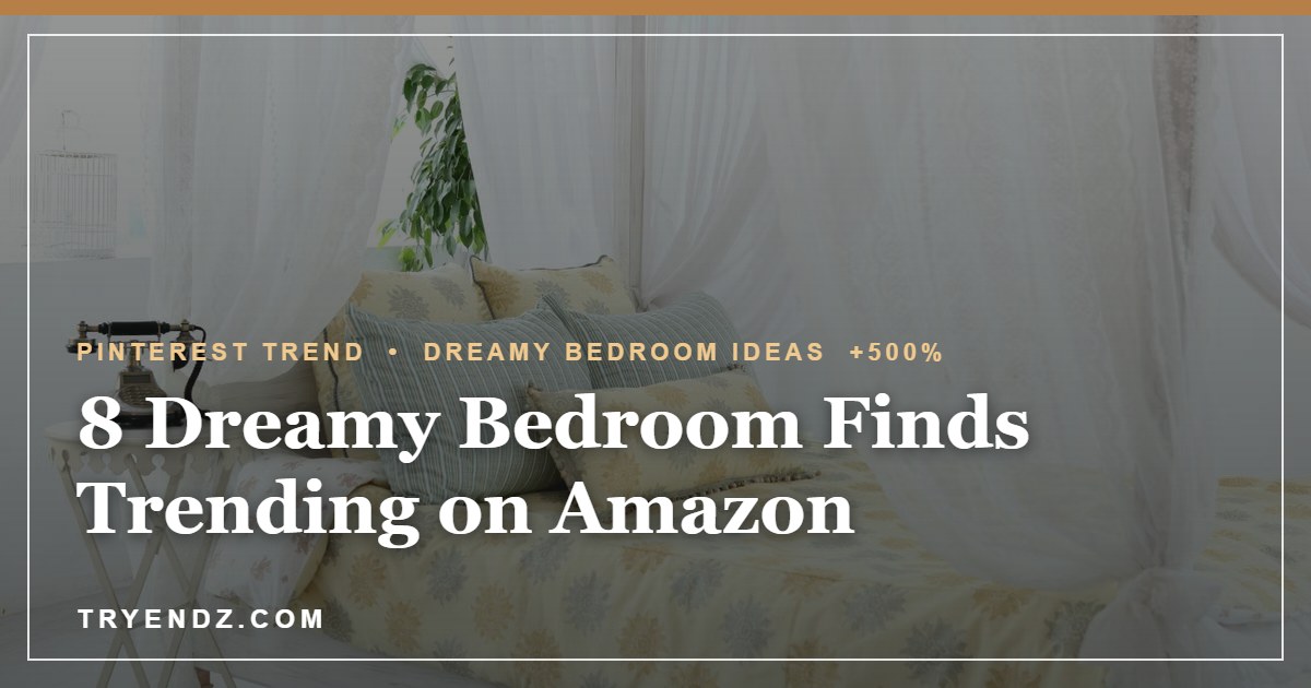 Dreamy Bedroom Ideas: 8 Trending Amazon Finds (2026)