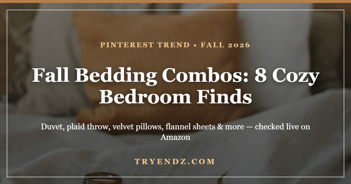 Fall Bedding Combos: 8 Cozy Bedroom Finds on Amazon (2026)